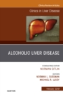 Alcoholic Liver Disease, An Issue of Clinics in Liver Disease - eBook