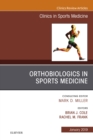 OrthoBiologics in Sports Medicine , An Issue of Clinics in Sports Medicine - eBook