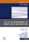 PET in the Management of Hematologic Malignancies, An Issue of PET Clinics - eBook