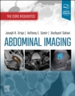Abdominal Imaging : The Core Requisites - eBook