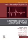 Interpreting Complex Arrhythmias: Part III, An Issue of Cardiac Electrophysiology Clinics - eBook