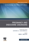 Pregnancy and Endocrine Disorders, An Issue of Endocrinology and Metabolism Clinics of North America - eBook