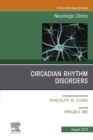 Circadian Rhythm Disorders , An Issue of Neurologic Clinics - eBook