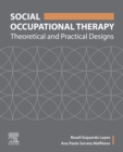 Social Occupational Therapy : Theoretical and Practical Designs - Book