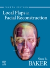 Local Flaps in Facial Reconstruction E-Book - eBook