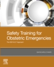 Safety Training for Obstetric Emergencies : The OB F.A.S.T Approach - eBook