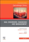 Nail Disorders: Diagnosis and Management, An Issue of Dermatologic Clinics : Volume 39-2 - Book