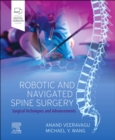 Robotic and Navigated Spine Surgery : Surgical Techniques and Advancements - Book