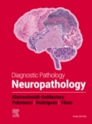 Diagnostic Pathology: Neuropathology : Diagnostic Pathology: Neuropathology E-Book - eBook