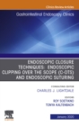Endoscopic Closures,An Issue of Gastrointestinal Endoscopy Clinics E-Book : Endoscopic Closures,An Issue of Gastrointestinal Endoscopy Clinics E-Book - eBook