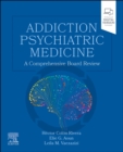 Addiction Psychiatric Medicine : A Comprehensive Board Review - Book
