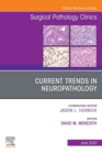 Current Trends in Neuropathology, An Issue of Surgical Pathology Clinics - eBook