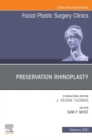 Preservation Rhinoplasty, An Issue of Facial Plastic Surgery Clinics of North America E-Book : Preservation Rhinoplasty, An Issue of Facial Plastic Surgery Clinics of North America E-Book - eBook