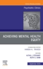 Achieving Mental Health Equity, An Issue of Psychiatric Clinics of North America EBook : Achieving Mental Health Equity, An Issue of Psychiatric Clinics of North America EBook - eBook