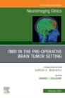 fMRI in the Pre-Operative Brain Tumor Setting, An Issue of Neuroimaging Clinics of North America, E-Book : fMRI in the Pre-Operative Brain Tumor Setting, An Issue of Neuroimaging Clinics of North Amer - eBook
