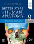 Netter Atlas of Human Anatomy: A Systems Approach : paperback + eBook - Book