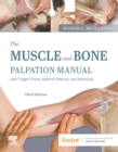The Muscle and Bone Palpation Manual with Trigger Points, Referral Patterns and Stretching - E-Book : The Muscle and Bone Palpation Manual with Trigger Points, Referral Patterns and Stretching - E-Boo - eBook