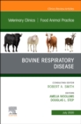 Bovine Respiratory Disease, An Issue of Veterinary Clinics of North America: Food Animal Practice - eBook