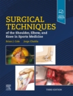 Surgical Techniques of the Shoulder, Elbow, and Knee in Sports Medicine, E-Book - eBook