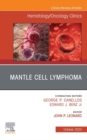 Mantle Cell Lymphoma, An Issue of Hematology/Oncology Clinics of North America,E-Book : Mantle Cell Lymphoma, An Issue of Hematology/Oncology Clinics of North America,E-Book - eBook