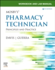 Workbook and Lab Manual for Mosby's Pharmacy Technician E-Book : Workbook and Lab Manual for Mosby's Pharmacy Technician E-Book - eBook