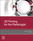 3D Printing for the Radiologist - Book