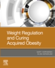 Weight Regulation and Curing Acquired Obesity, E-Book - eBook