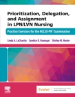 Prioritization, Delegation, and Assignment in LPN/LVN Nursing - E-Book : Prioritization, Delegation, and Assignment in LPN/LVN Nursing - E-Book - eBook