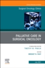 Palliative Care in Surgical Oncology, An Issue of Surgical Oncology Clinics of North America, E-Book : Palliative Care in Surgical Oncology, An Issue of Surgical Oncology Clinics of North America, E-B - eBook