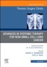 Advances in Systemic Therapy for Non-Small Cell Lung Cancer , An Issue of Thoracic Surgery Clinics : Advances in Systemic Therapy for Non-Small Cell Lung Cancer , An Issue of Thoracic Surgery Clinics - eBook