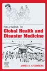 Field Guide to Global Health & Disaster Medicine - E-Book - eBook