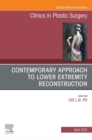 Contemporary Approach to Lower Extremity Reconstruction, An Issue of Clinics in Plastic Surgery, E-Book - eBook