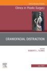 Craniofacial Distraction, An Issue of Clinics in Plastic Surgery, E-Book : Craniofacial Distraction, An Issue of Clinics in Plastic Surgery, E-Book - eBook