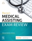Elsevier's Medical Assisting Exam Review - E-Book : Elsevier's Medical Assisting Exam Review - E-Book - eBook