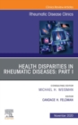 Health disparities in rheumatic diseases: Part I, An Issue of Rheumatic Disease Clinics of North America, E-Book : Health disparities in rheumatic diseases: Part I, An Issue of Rheumatic Disease Clini - eBook
