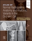 Atlas of Normal Radiographic Anatomy and Anatomic Variants in the Dog and Cat - Book