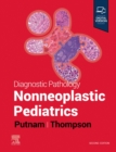 Diagnostic Pathology: Nonneoplastic Pediatrics - Book