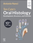 Ten Cate's Oral Histology : Development, Structure, and Function - Book