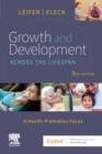 Growth and Development Across the Lifespan - E-Book : Growth and Development Across the Lifespan - E-Book - eBook