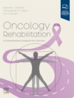 Oncology Rehabilitation : A Comprehensive Guidebook for Clinicians - eBook