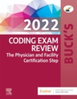 Buck's Coding Exam Review 2022 E-Book : The Physician and Facility Certification Step - eBook