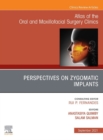 Perspectives on Zygomatic Implants, An Issue of Atlas of the Oral & Maxillofacial Surgery Clinics, E-Book : Perspectives on Zygomatic Implants, An Issue of Atlas of the Oral & Maxillofacial Surgery Cl - eBook