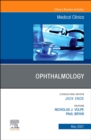 Ophthalmology, An Issue of Medical Clinics of North America : Volume 105-3 - Book
