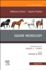 Equine Neurology, An Issue of Veterinary Clinics of North America: Equine Practice, E-Book : Equine Neurology, An Issue of Veterinary Clinics of North America: Equine Practice, E-Book - eBook