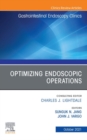 Optimizing Endoscopic Operations, An Issue of Gastrointestinal Endoscopy Clinics - eBook