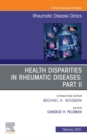 Health disparities in rheumatic diseases: Part II, An Issue of Rheumatic Disease Clinics of North America, E-Book : Health disparities in rheumatic diseases: Part II, An Issue of Rheumatic Disease Cli - eBook