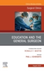 Education and the General Surgeon, An Issue of Surgical Clinics, E-Book : Education and the General Surgeon, An Issue of Surgical Clinics, E-Book - eBook