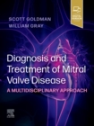 Diagnosis and Treatment of Mitral Valve Disease : A Multidisciplinary Approach - Book