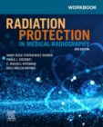 Workbook for Radiation Protection in Medical Radiography - Book