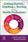 Getting Started in Teaching for Nursing and the Health Professions - Book
